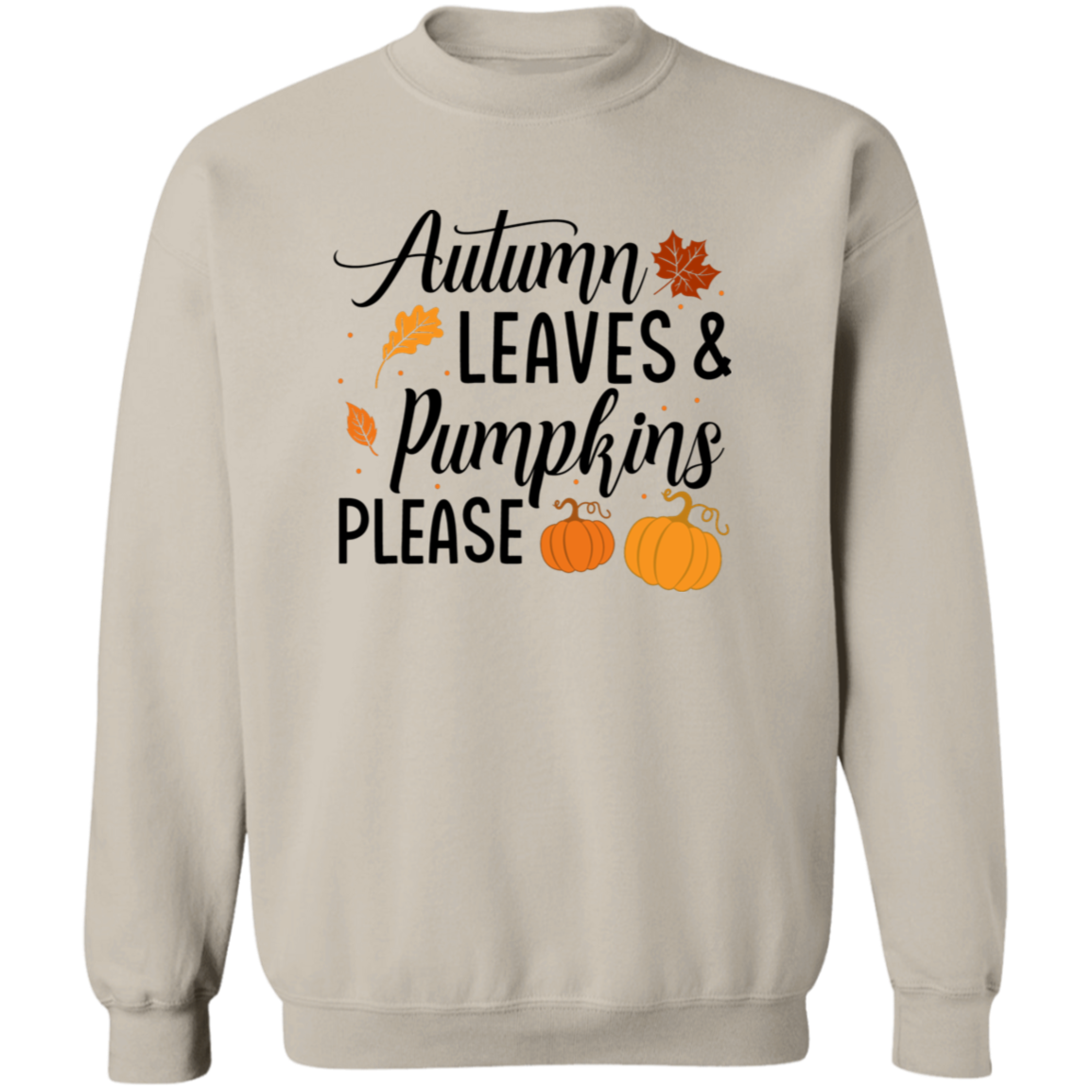 Autumn Leaves & Pumpkins Please Sweatshirt