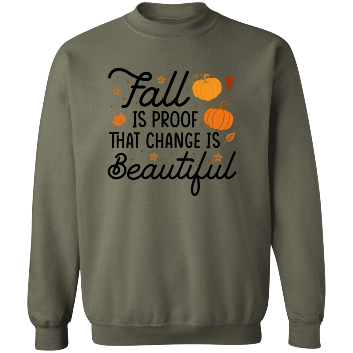 Fall Is Proof That Change Is Beautiful Sweatshirt – Cozy Autumn Style