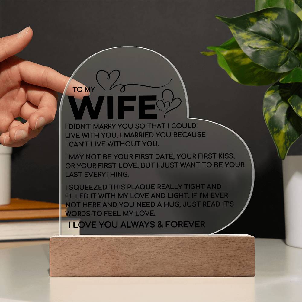 To My Wife - I Love You Always & Forever Acrylic Heart Plaque