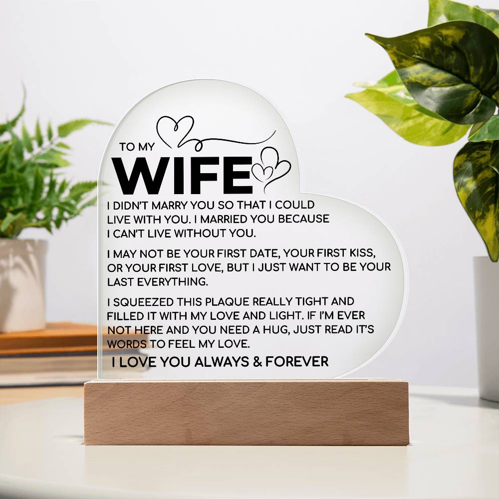 To My Wife - I Love You Always & Forever Acrylic Heart Plaque