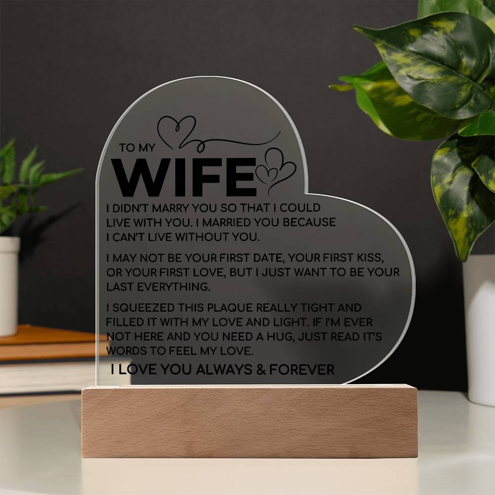 To My Wife - I Love You Always & Forever Acrylic Heart Plaque