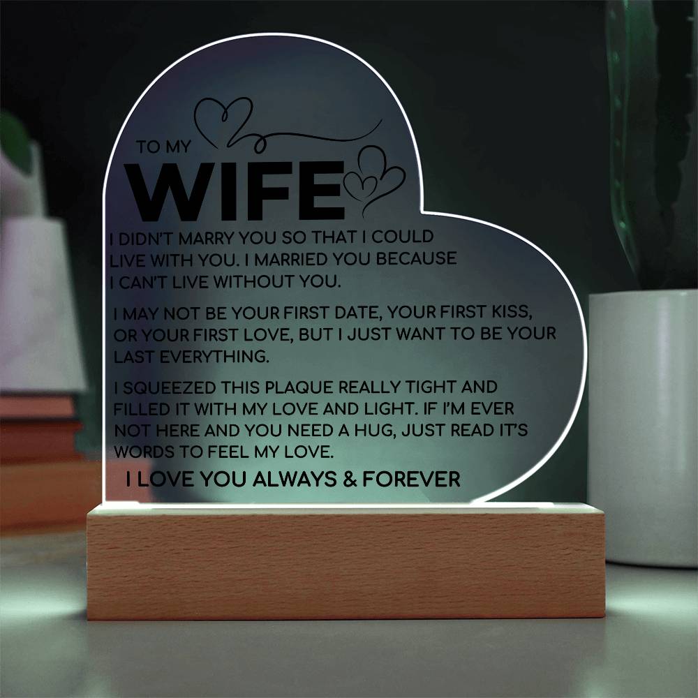 To My Wife - I Love You Always & Forever Acrylic Heart Plaque