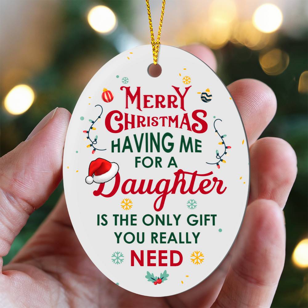 Having Me For A Daughter Ornament – Heartfelt Holiday Gift