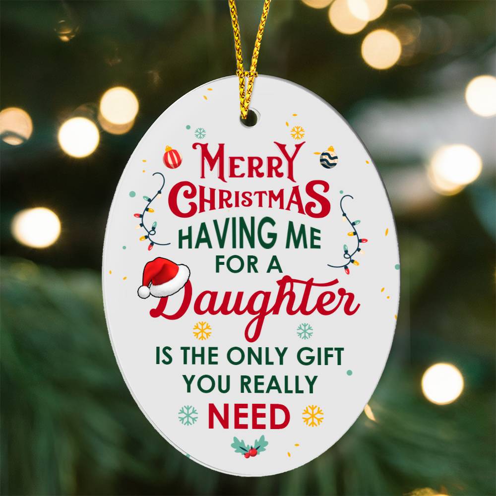 Having Me For A Daughter Ornament – Heartfelt Holiday Gift